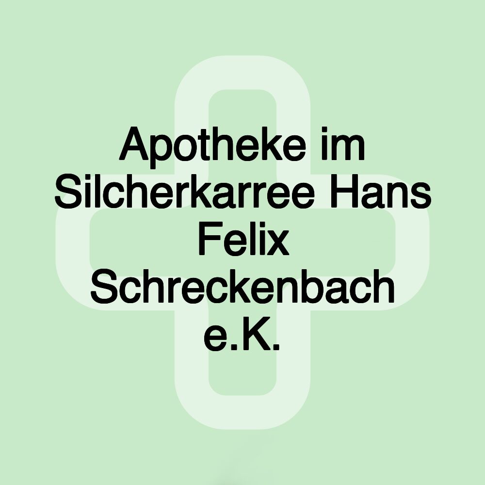 Apotheke im Silcherkarree Hans Felix Schreckenbach e.K.