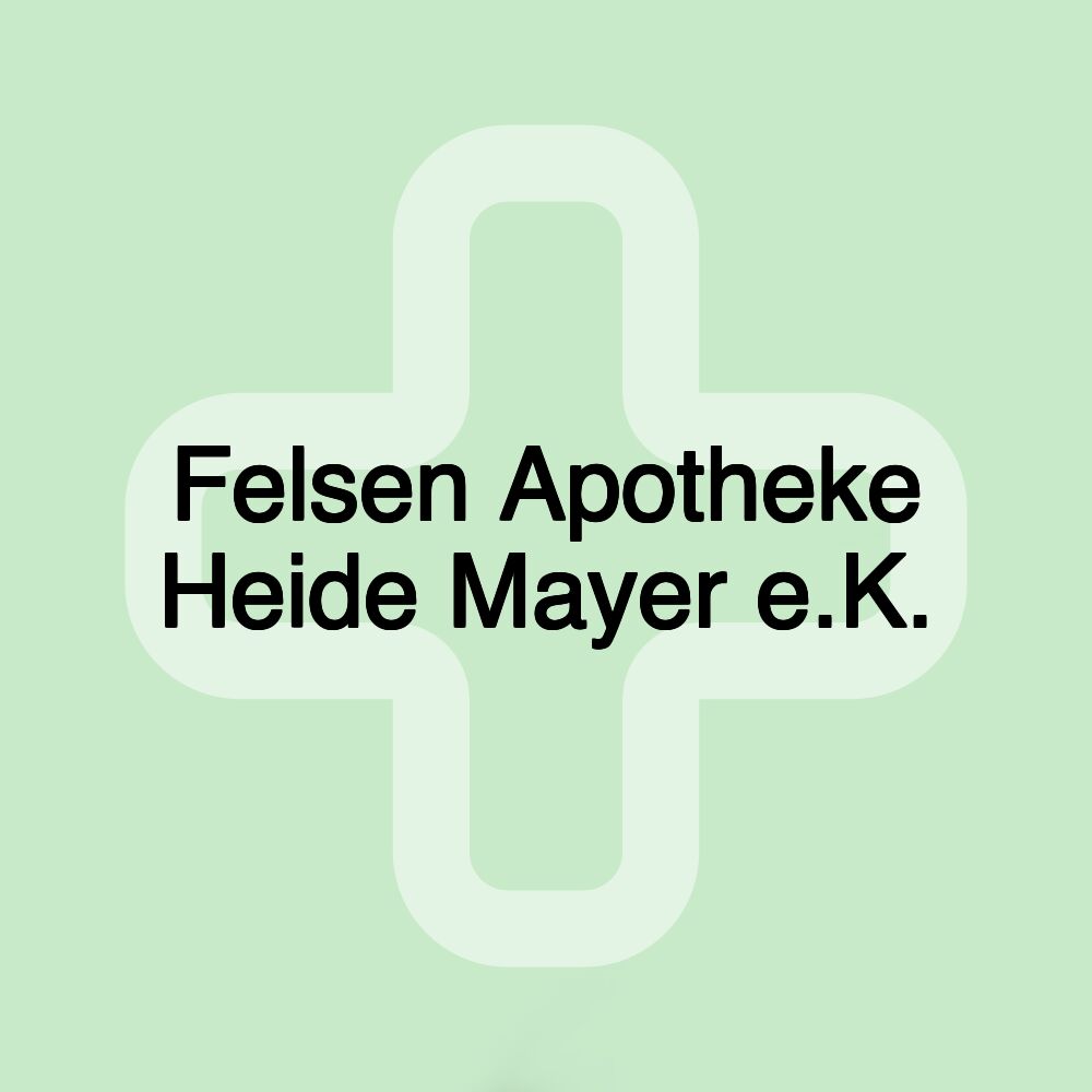 Felsen Apotheke Heide Mayer e.K.