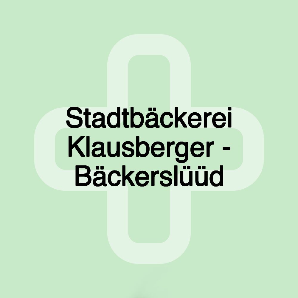 Stadtbäckerei Klausberger - Bäckerslüüd