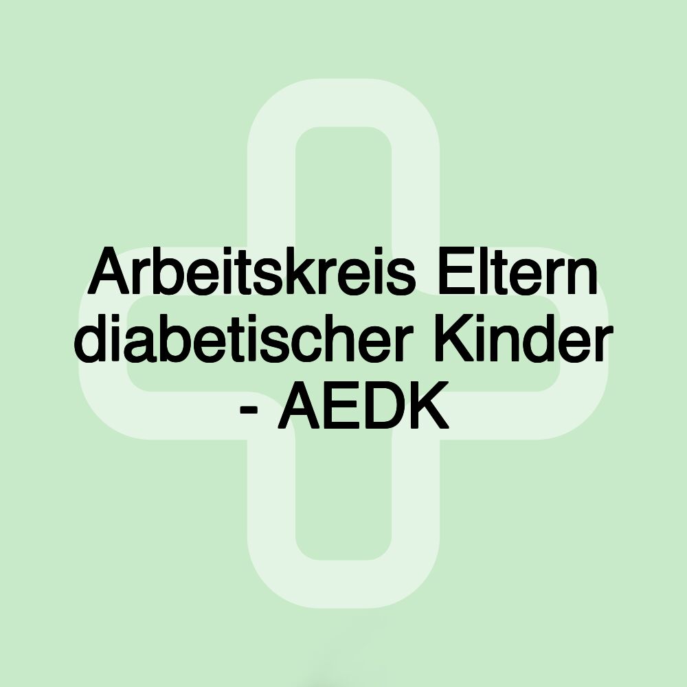 Arbeitskreis Eltern diabetischer Kinder - AEDK