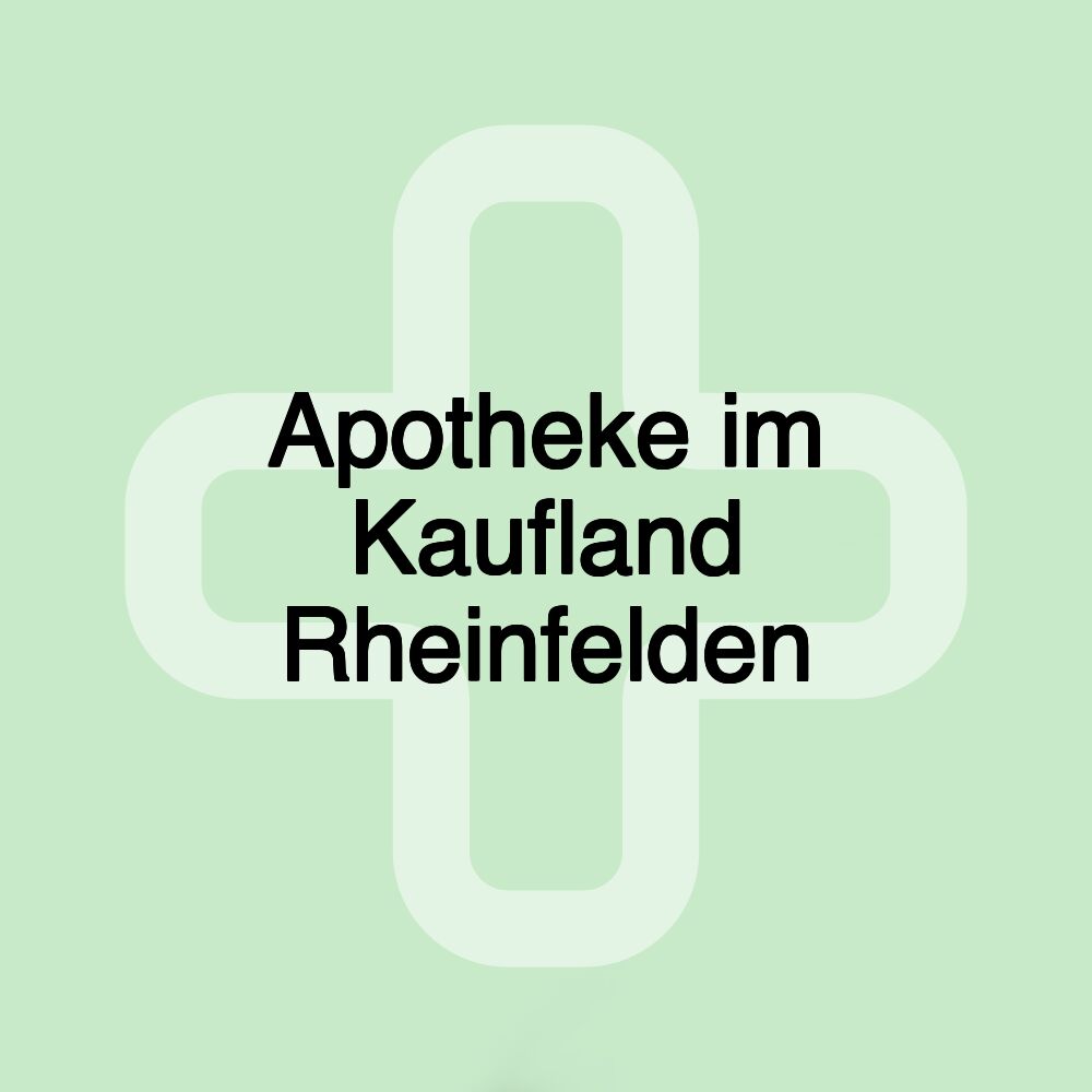 Apotheke im Kaufland Rheinfelden