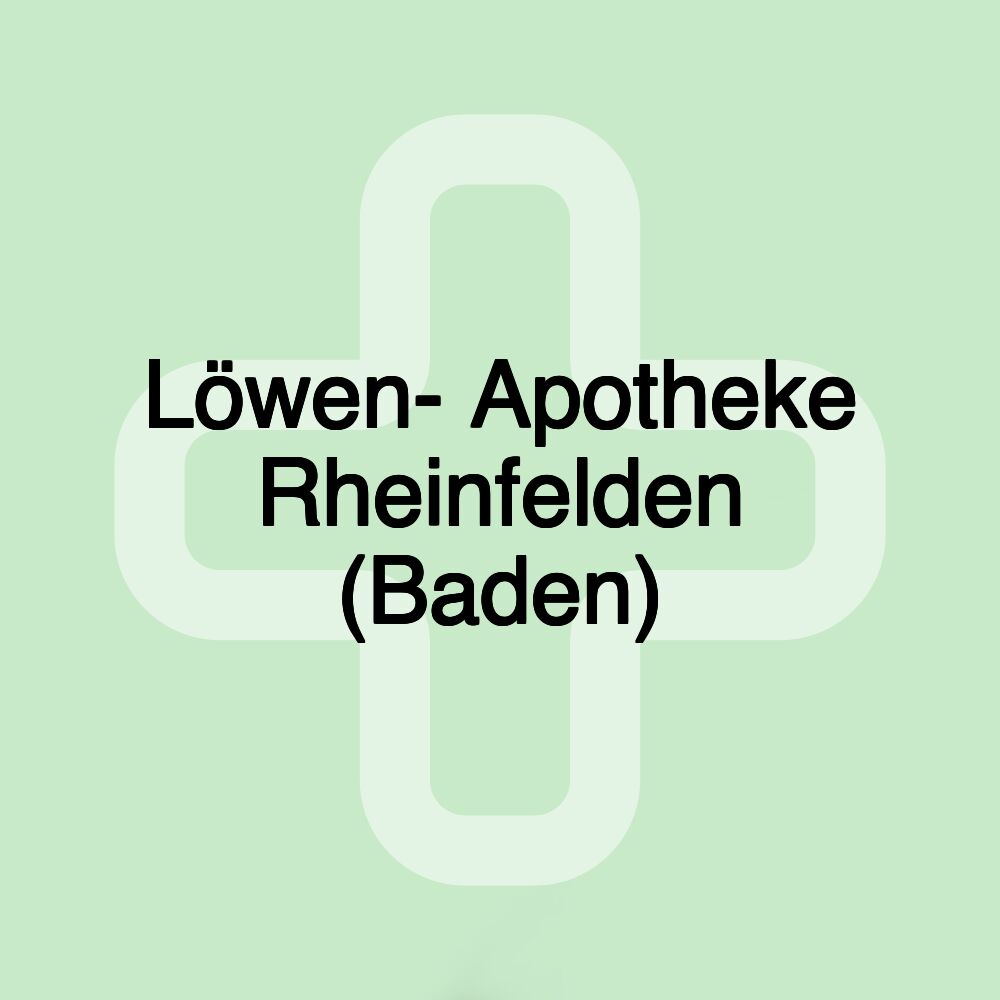 Löwen- Apotheke Rheinfelden (Baden)