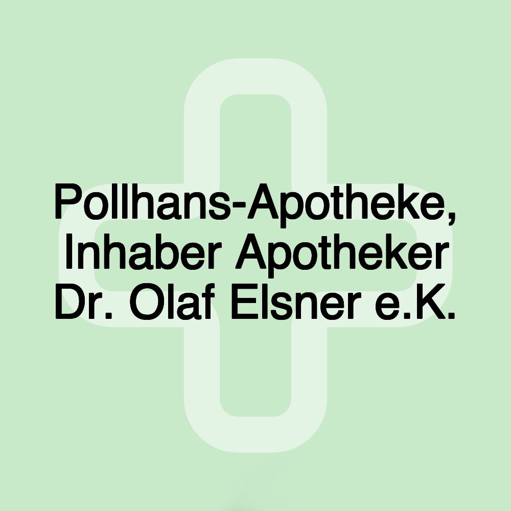 Pollhans-Apotheke, Inhaber Apotheker Dr. Olaf Elsner e.K.