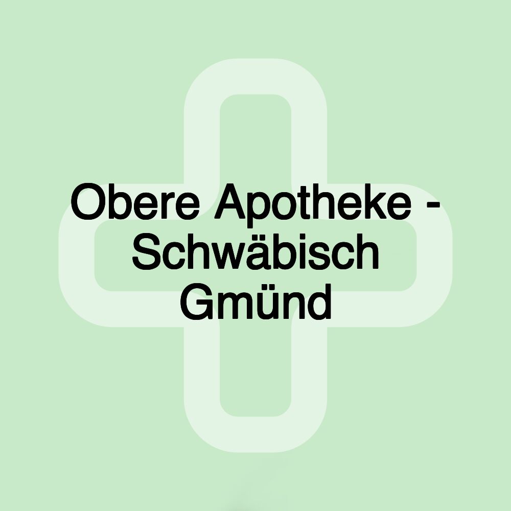 Obere Apotheke - Schwäbisch Gmünd