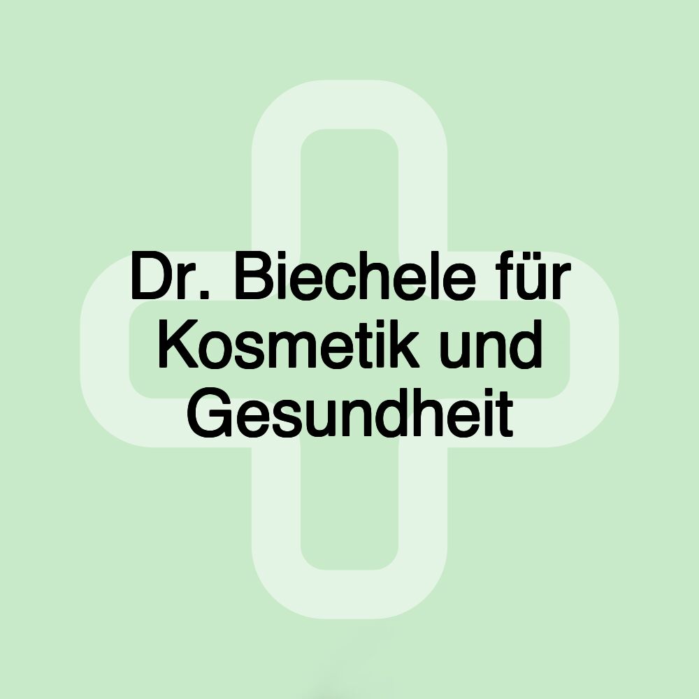 Dr. Biechele für Kosmetik und Gesundheit