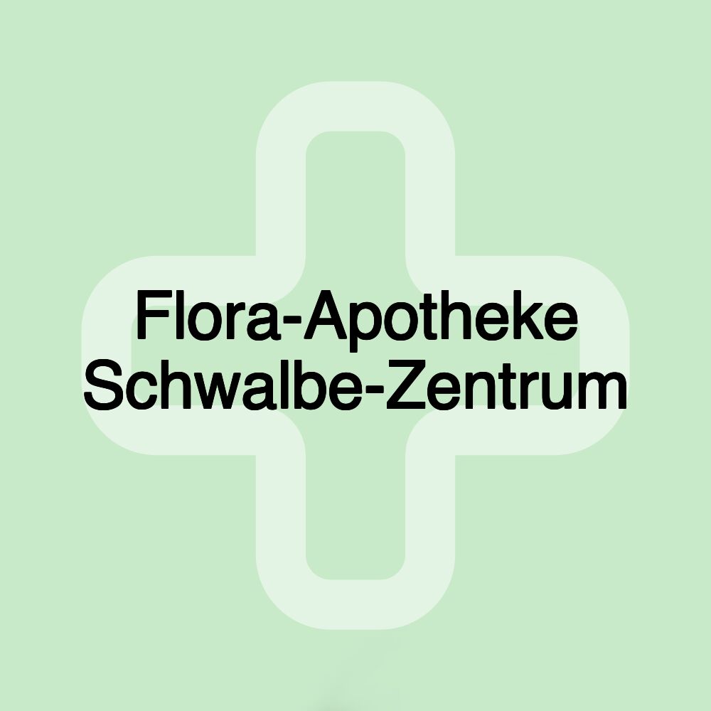 Flora-Apotheke Schwalbe-Zentrum