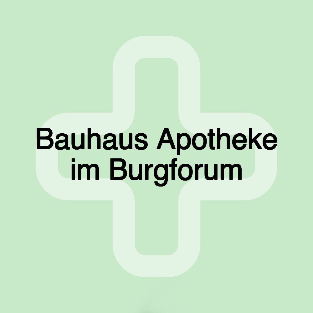 Bauhaus Apotheke im Burgforum