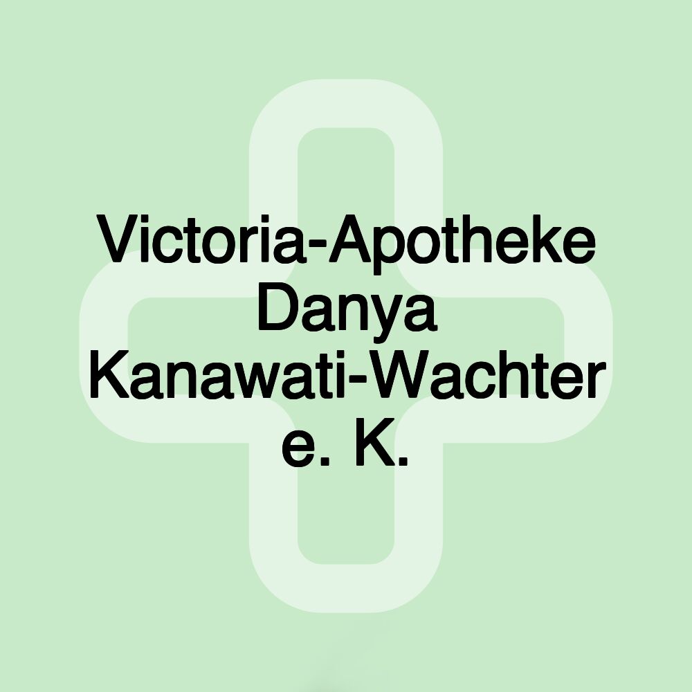 Victoria-Apotheke Danya Kanawati-Wachter e. K.