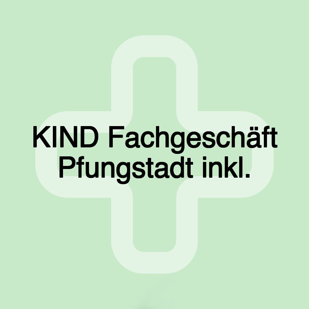 KIND Fachgeschäft Pfungstadt inkl.