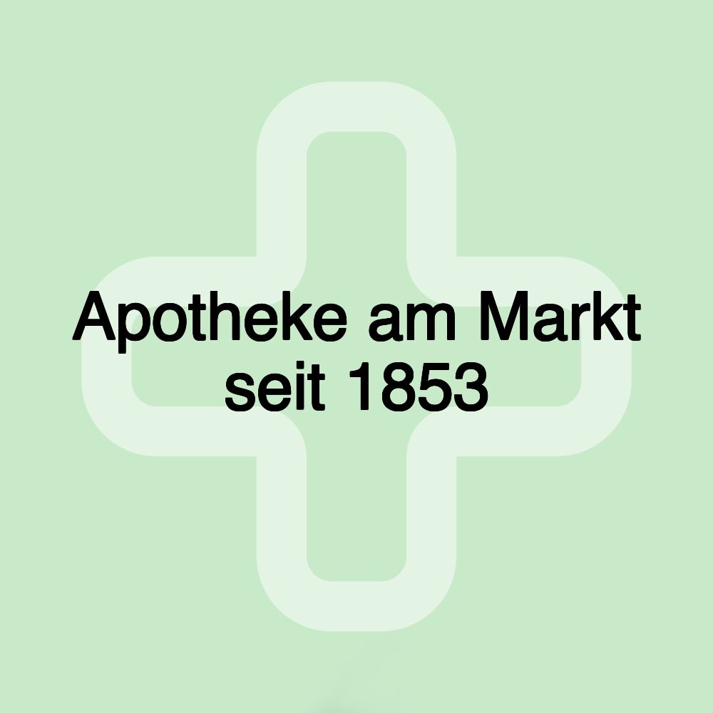 Apotheke am Markt seit 1853