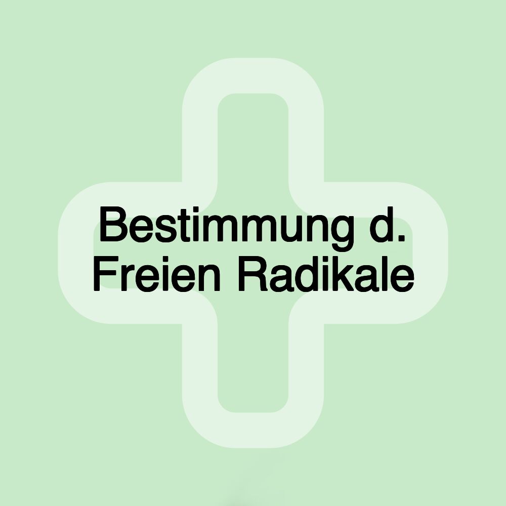 Bestimmung d. Freien Radikale