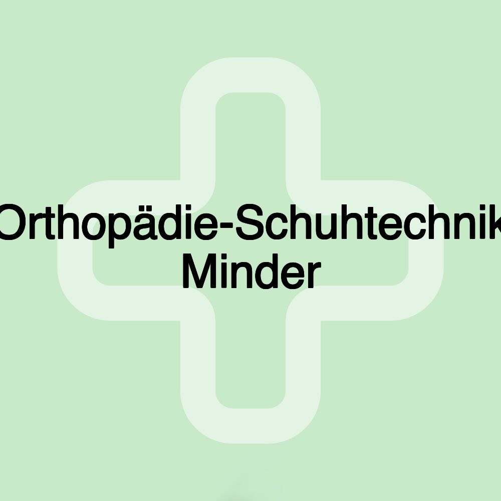 Orthopädie-Schuhtechnik Minder