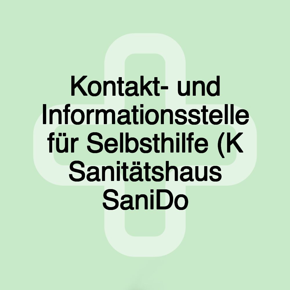 Kontakt- und Informationsstelle für Selbsthilfe (K Sanitätshaus SaniDo