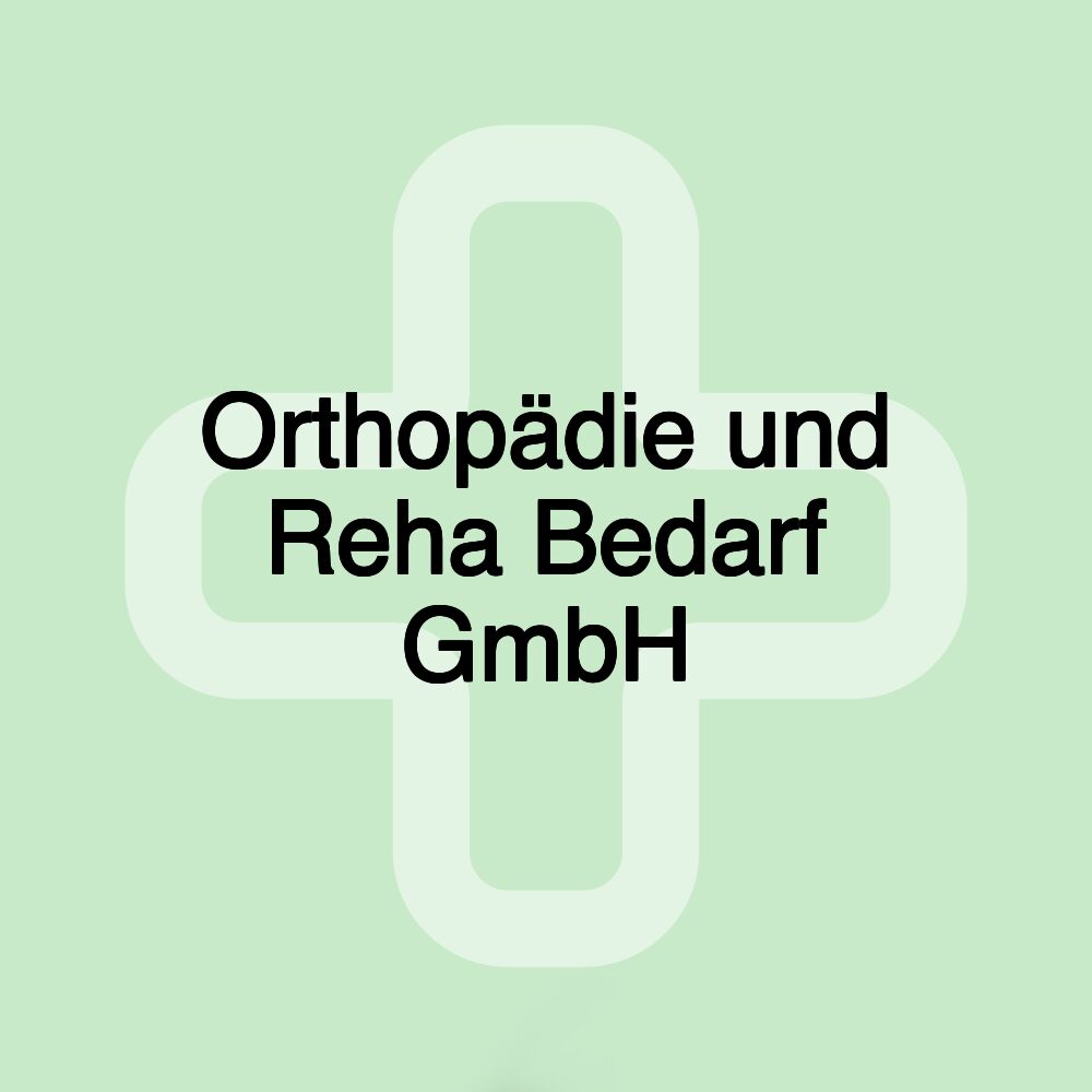 Orthopädie und Reha Bedarf GmbH