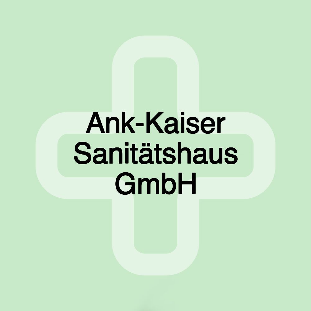 Ank-Kaiser Sanitätshaus GmbH