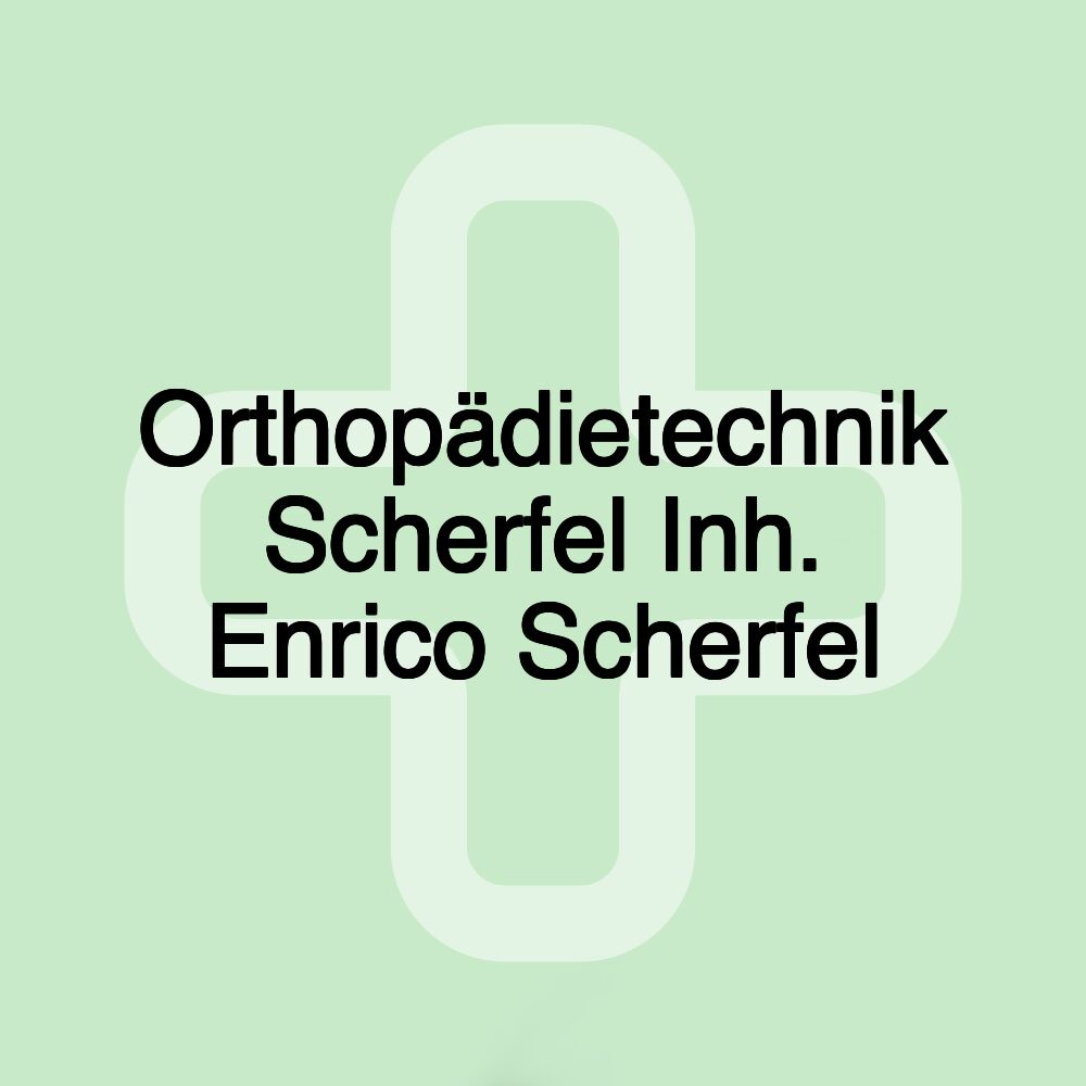 Orthopädietechnik Scherfel Inh. Enrico Scherfel