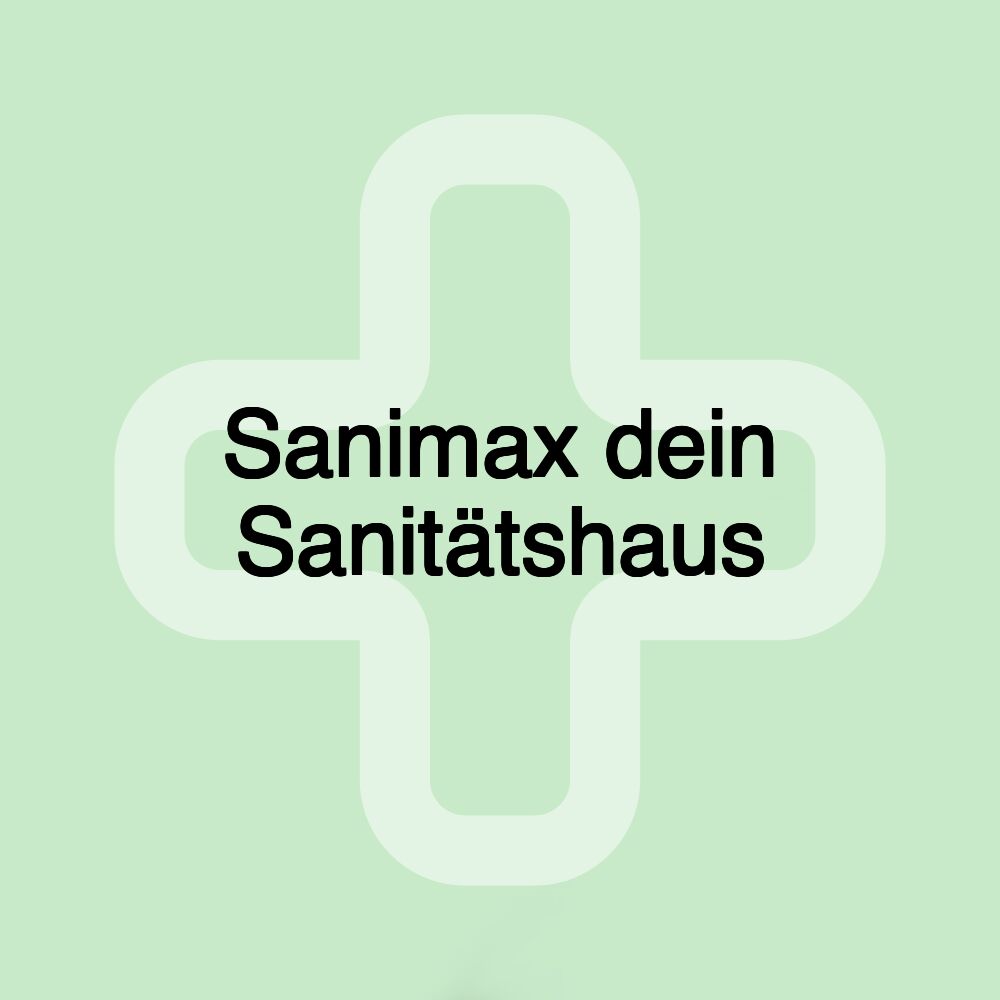 Sanimax dein Sanitätshaus