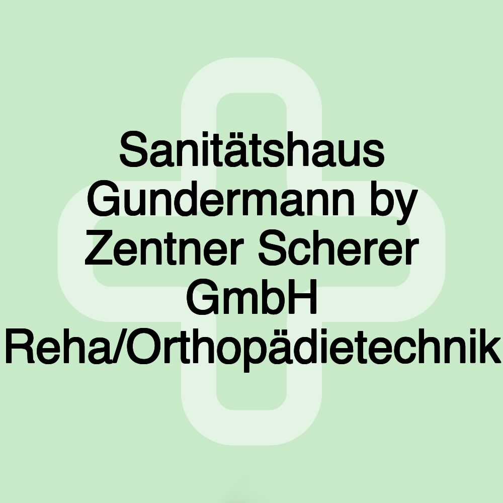 Sanitätshaus Gundermann by Zentner Scherer GmbH Reha/Orthopädietechnik