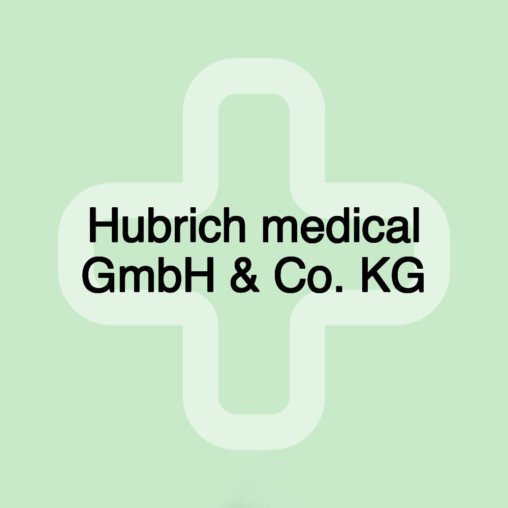 Hubrich medical GmbH & Co. KG