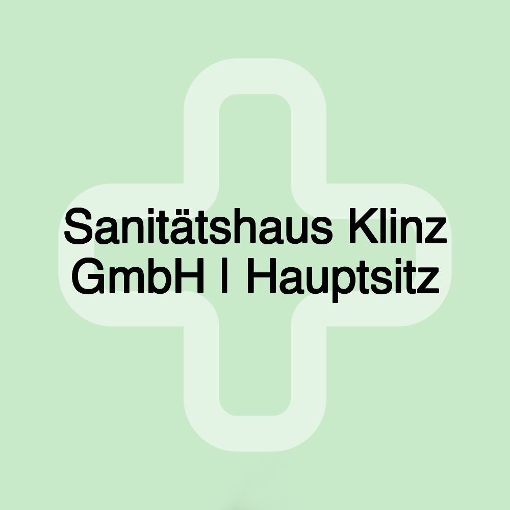 Sanitätshaus Klinz GmbH | Hauptsitz