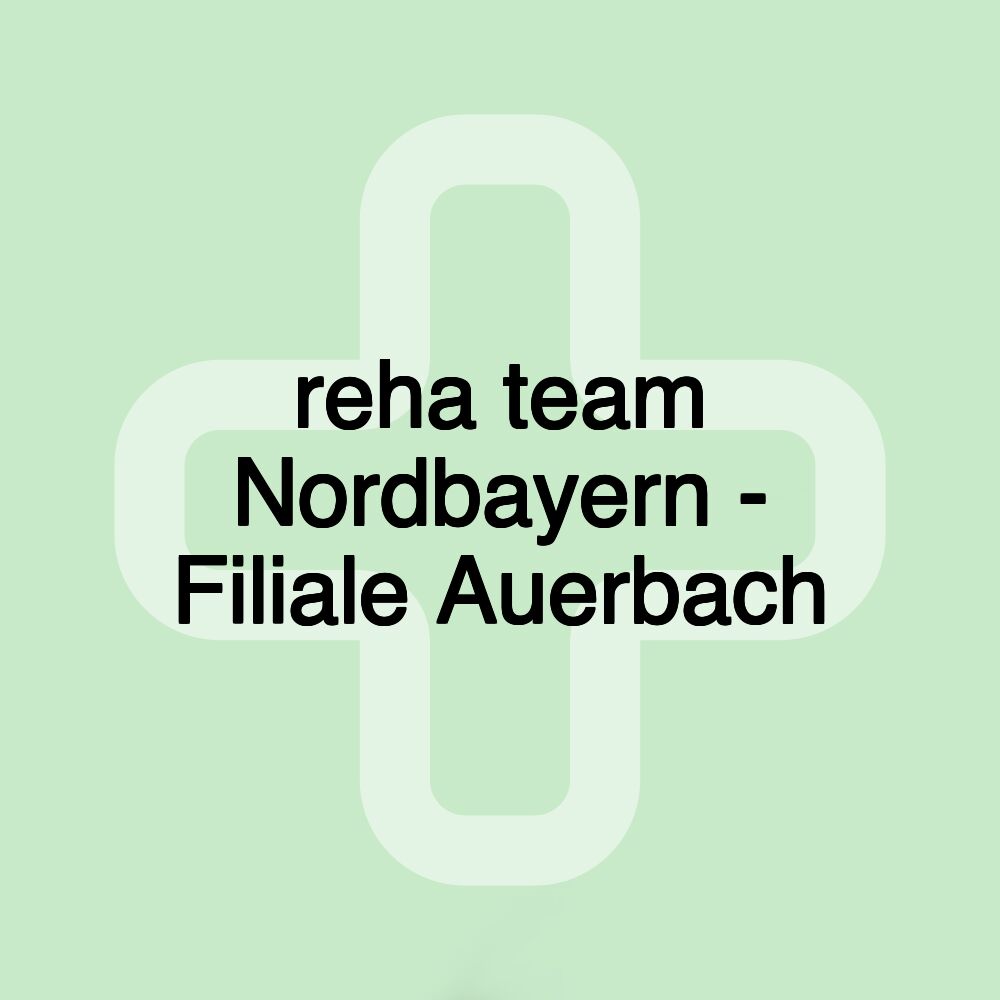 reha team Nordbayern - Filiale Auerbach