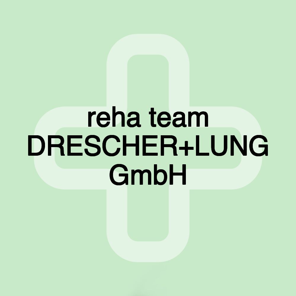 reha team DRESCHER+LUNG GmbH