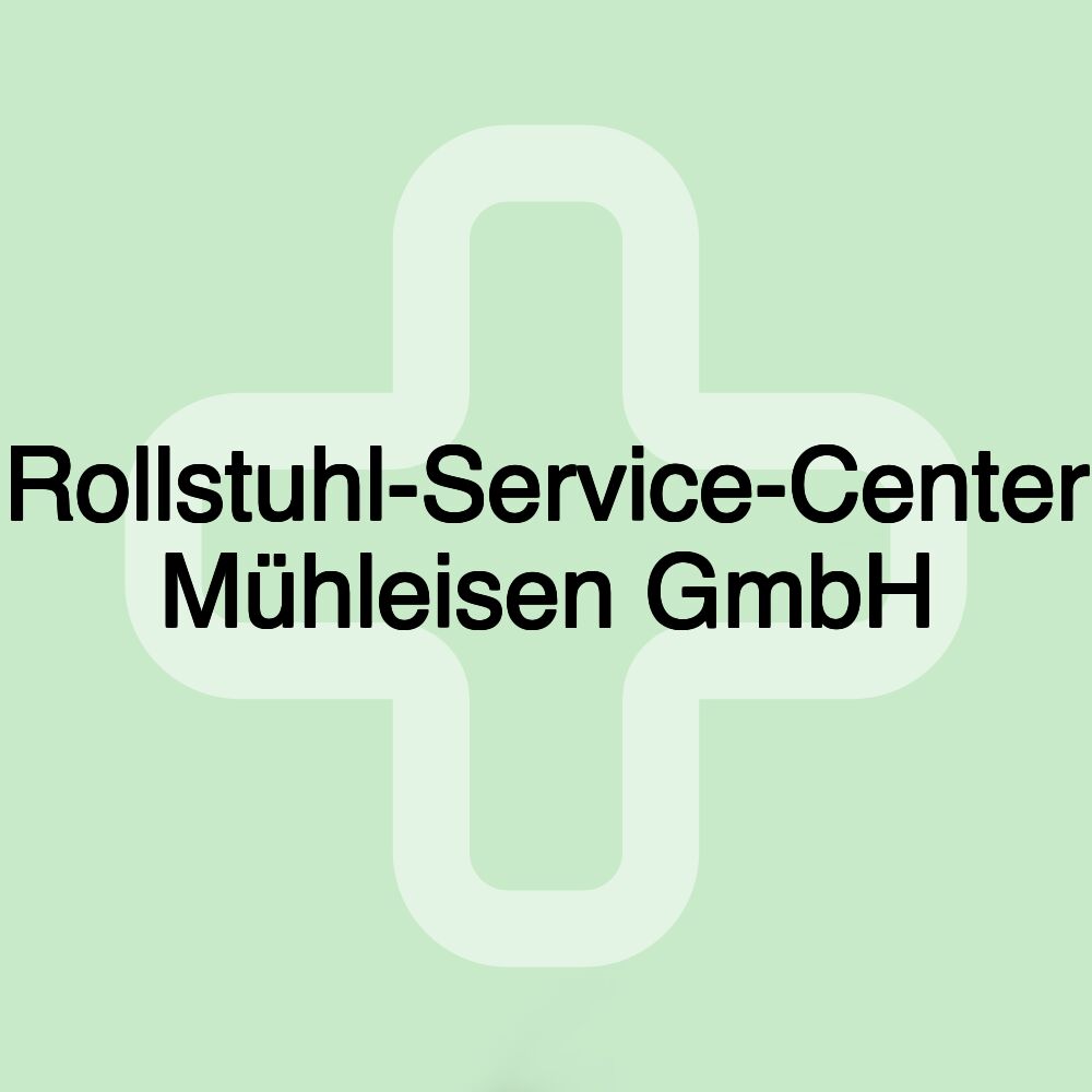 Rollstuhl-Service-Center Mühleisen GmbH