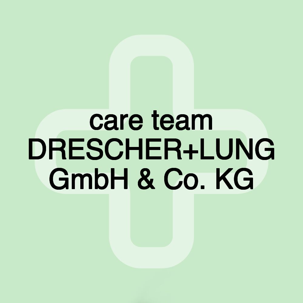 care team DRESCHER+LUNG GmbH & Co. KG