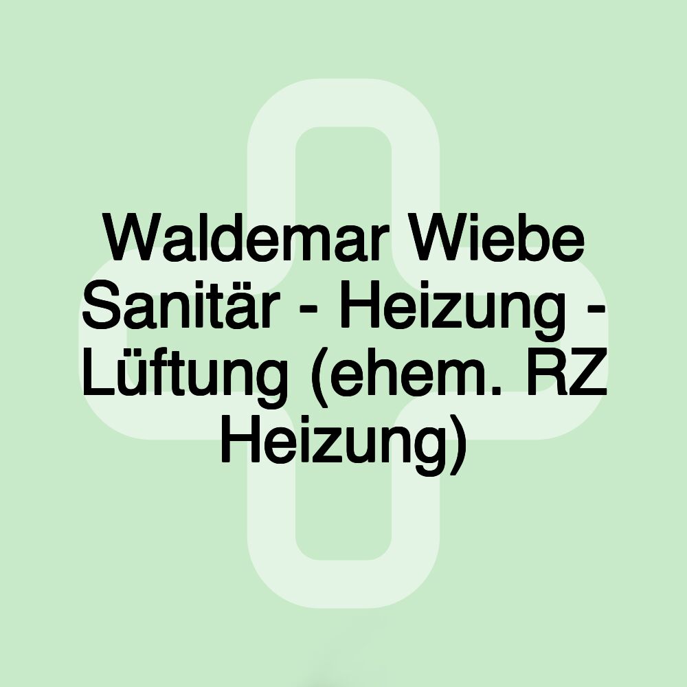 Waldemar Wiebe Sanitär - Heizung - Lüftung (ehem. RZ Heizung)