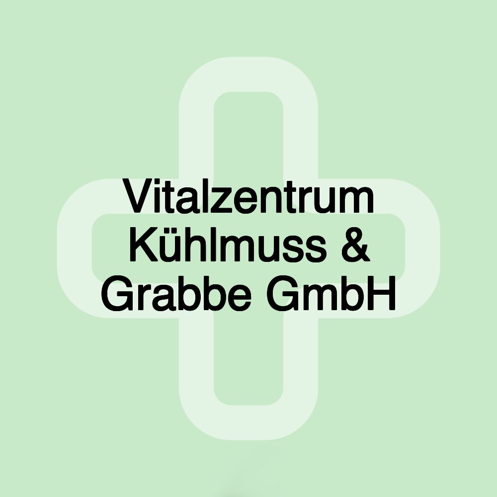 Vitalzentrum Kühlmuss & Grabbe GmbH