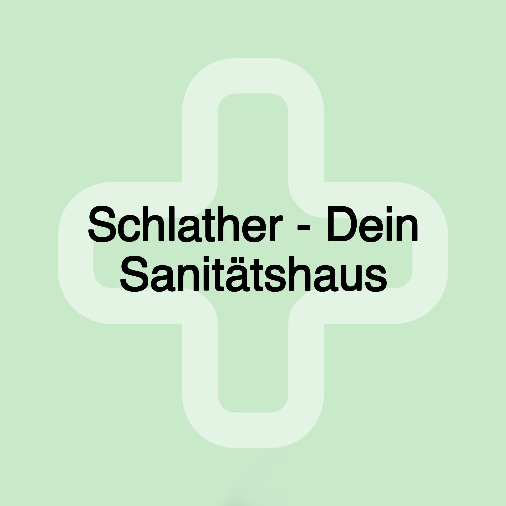 Schlather - Dein Sanitätshaus