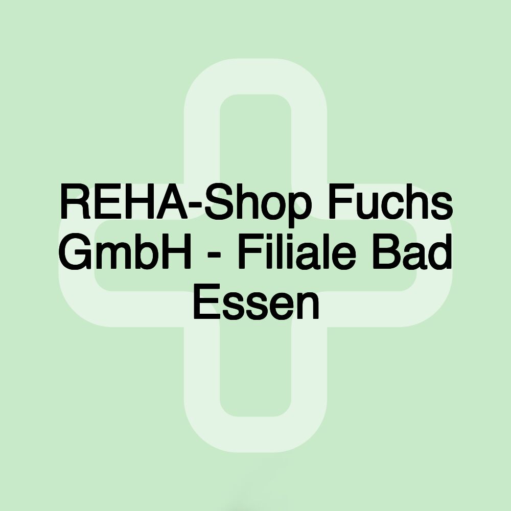 REHA-Shop Fuchs GmbH - Filiale Bad Essen