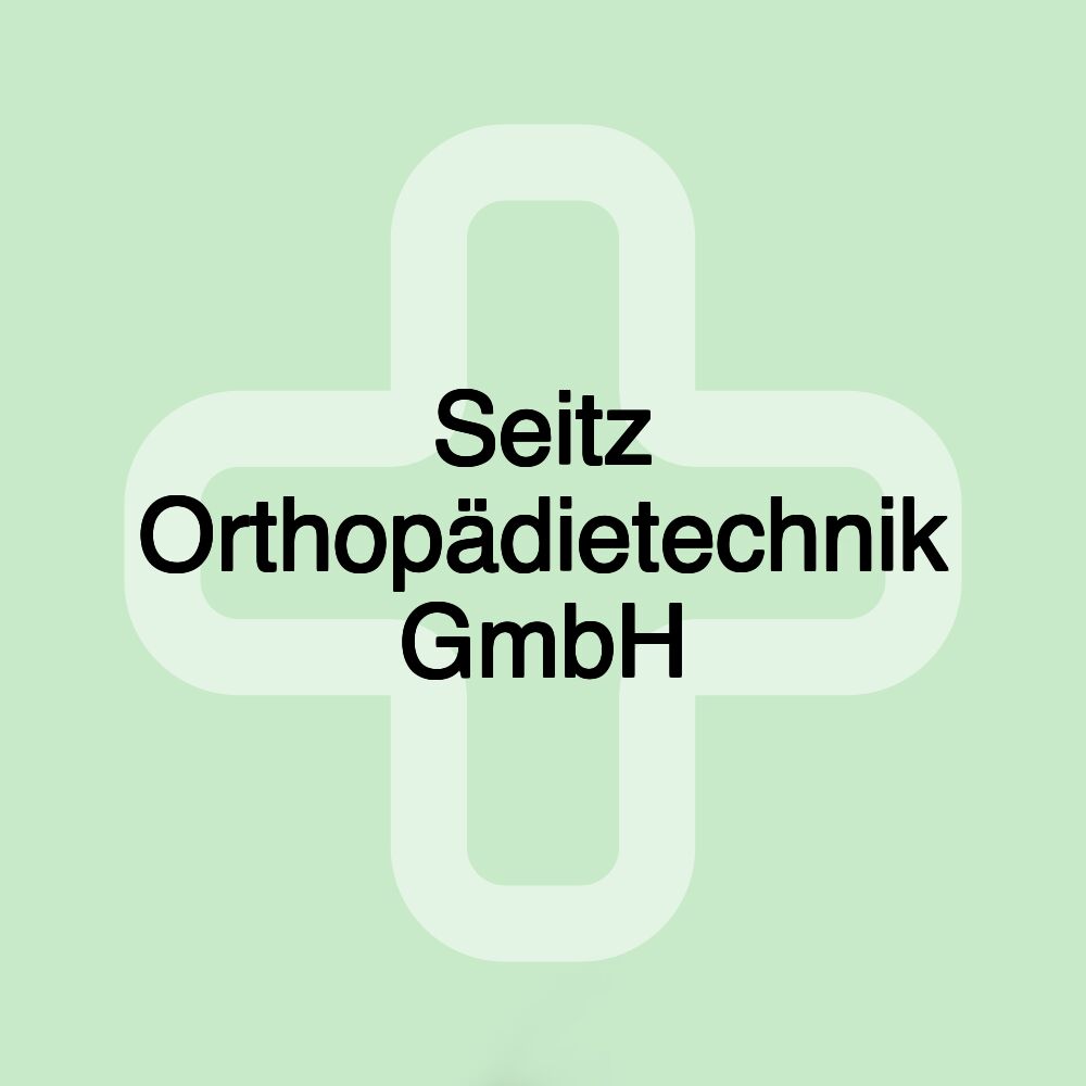 Seitz Orthopädietechnik GmbH