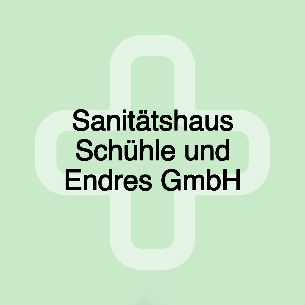 Sanitätshaus Schühle und Endres GmbH