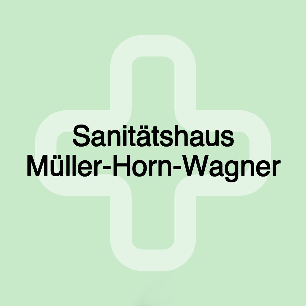 Sanitätshaus Müller-Horn-Wagner