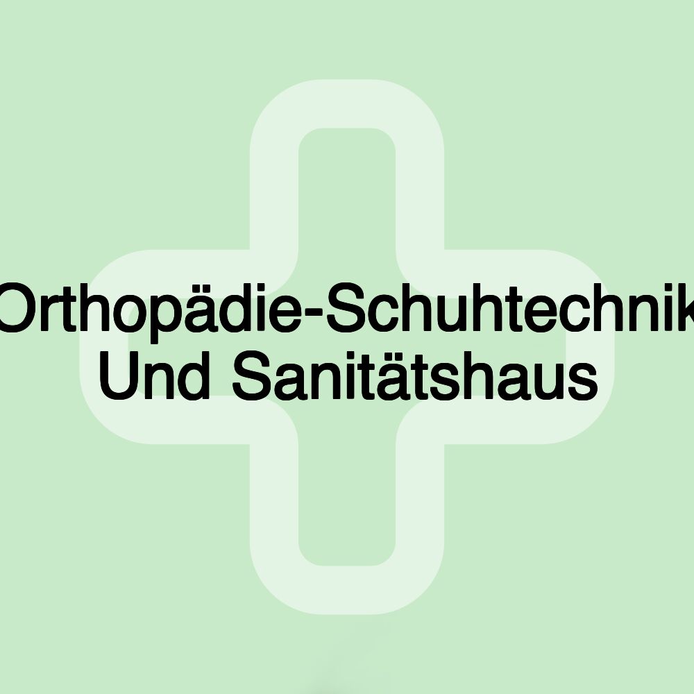 Orthopädie-Schuhtechnik Und Sanitätshaus