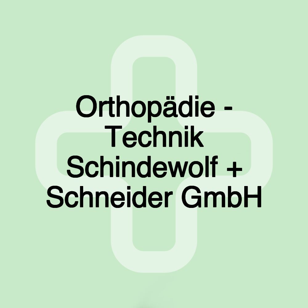 Orthopädie - Technik Schindewolf + Schneider GmbH