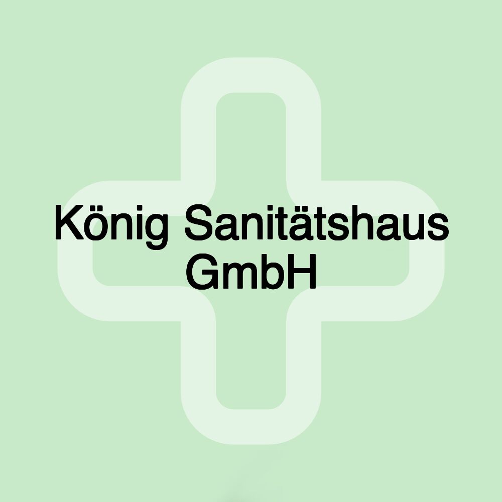 König Sanitätshaus GmbH