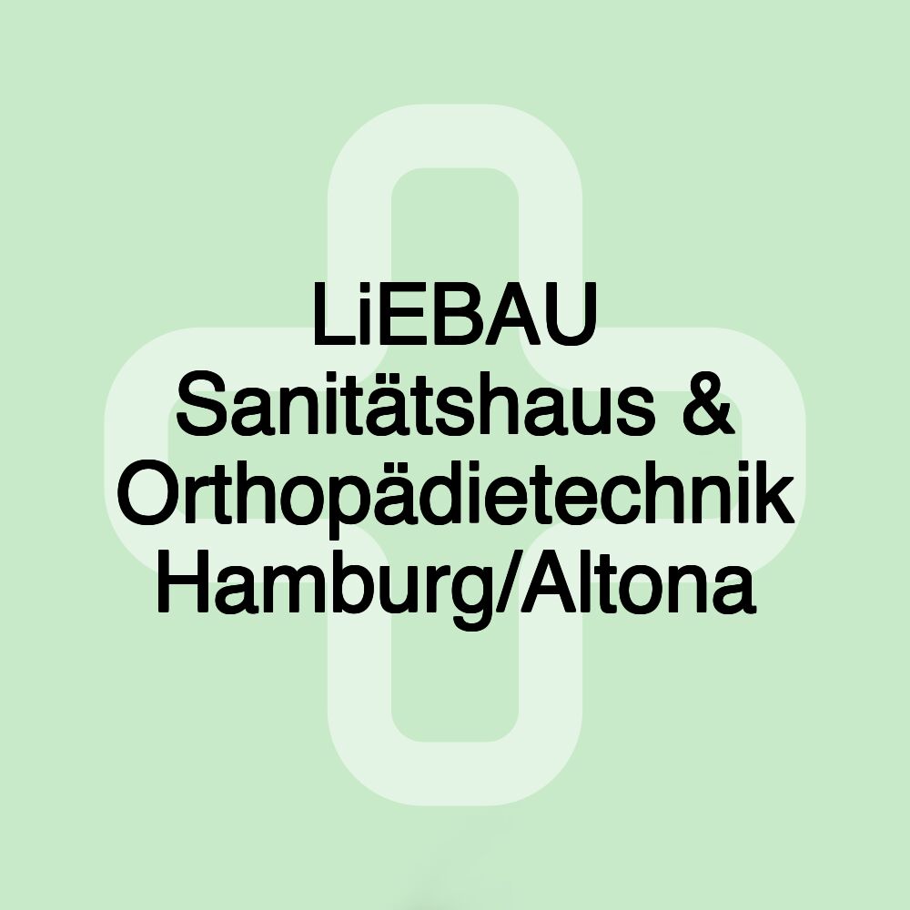 LiEBAU Sanitätshaus & Orthopädietechnik Hamburg/Altona