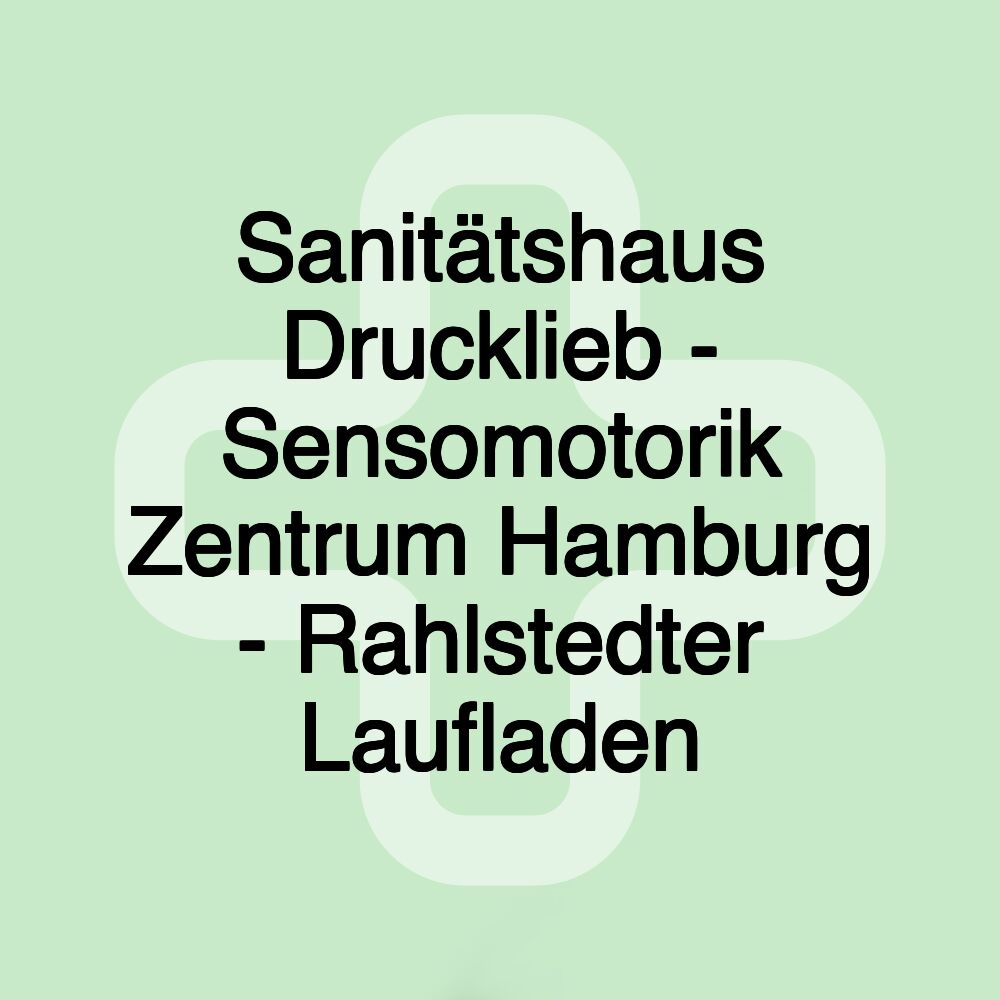 Sanitätshaus Drucklieb - Sensomotorik Zentrum Hamburg - Rahlstedter Laufladen