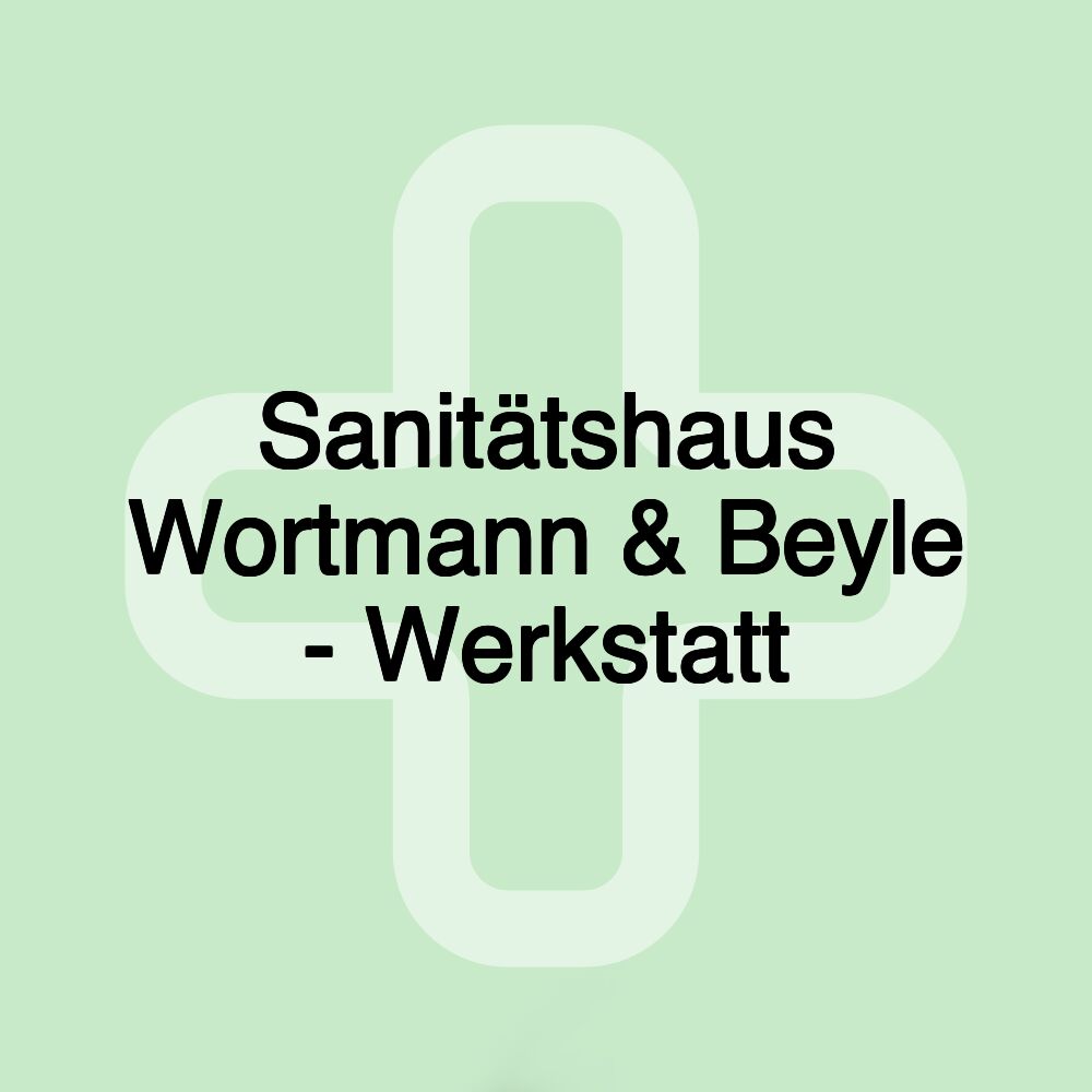 Sanitätshaus Wortmann & Beyle - Werkstatt