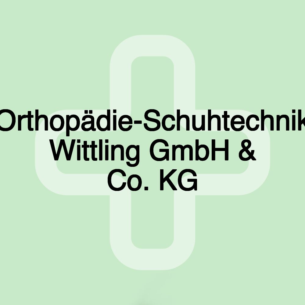 Orthopädie-Schuhtechnik Wittling GmbH & Co. KG