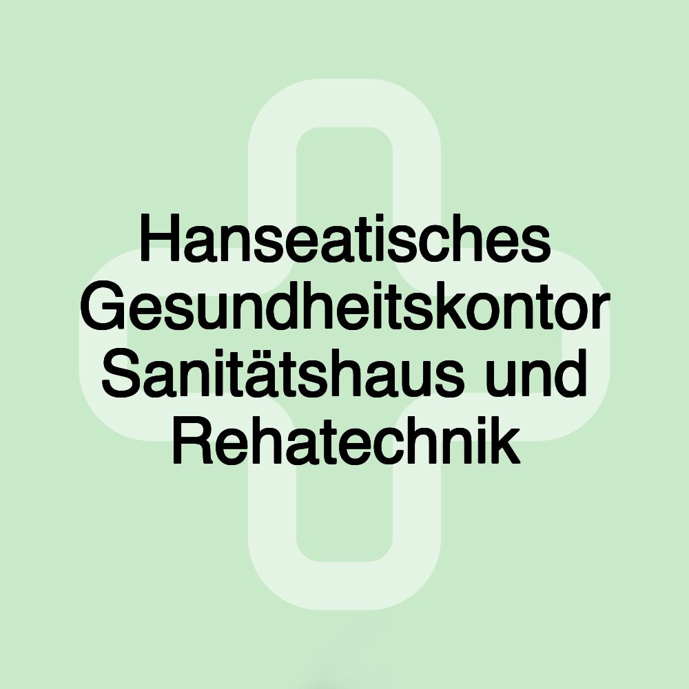 Hanseatisches Gesundheitskontor Sanitätshaus und Rehatechnik