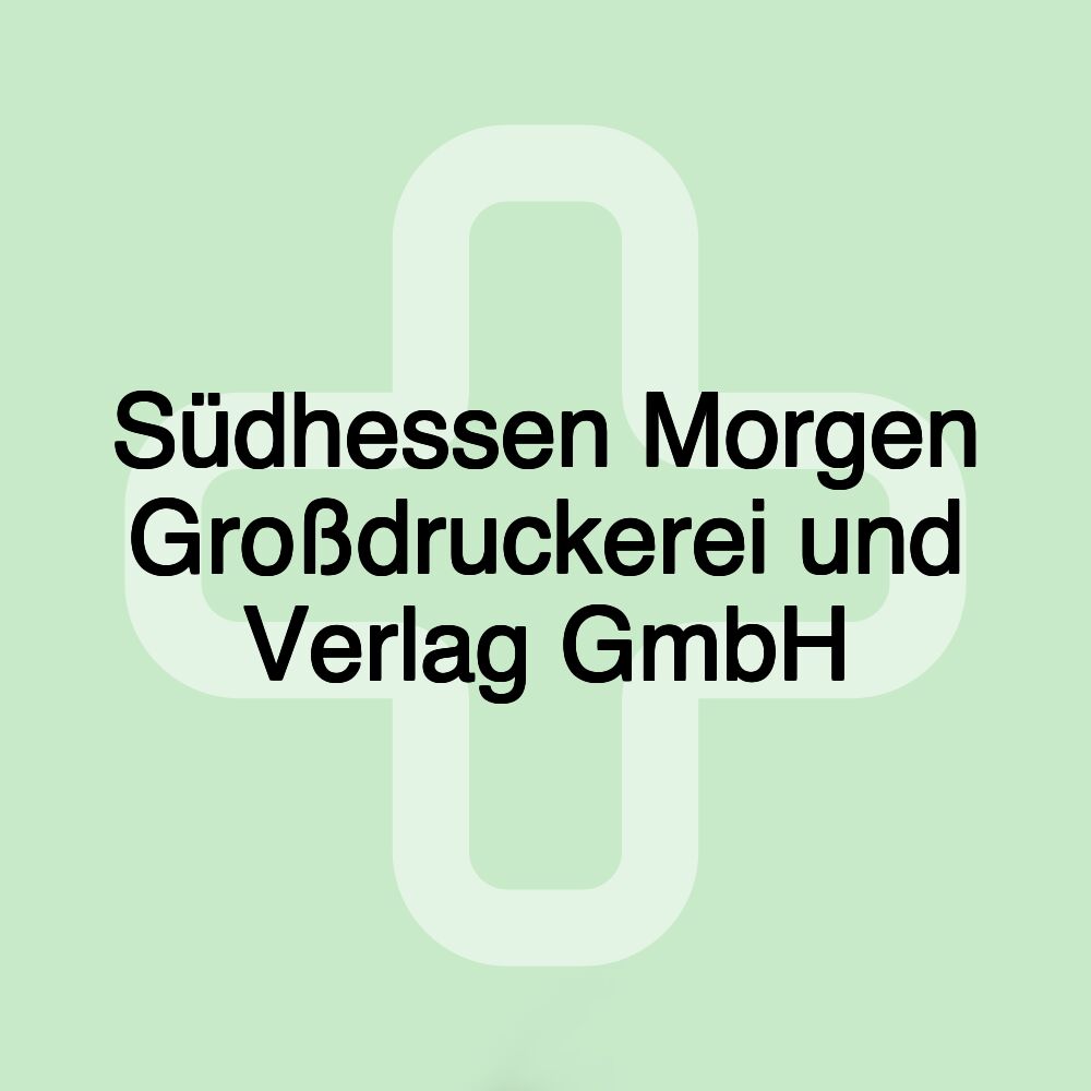 Südhessen Morgen Großdruckerei und Verlag GmbH