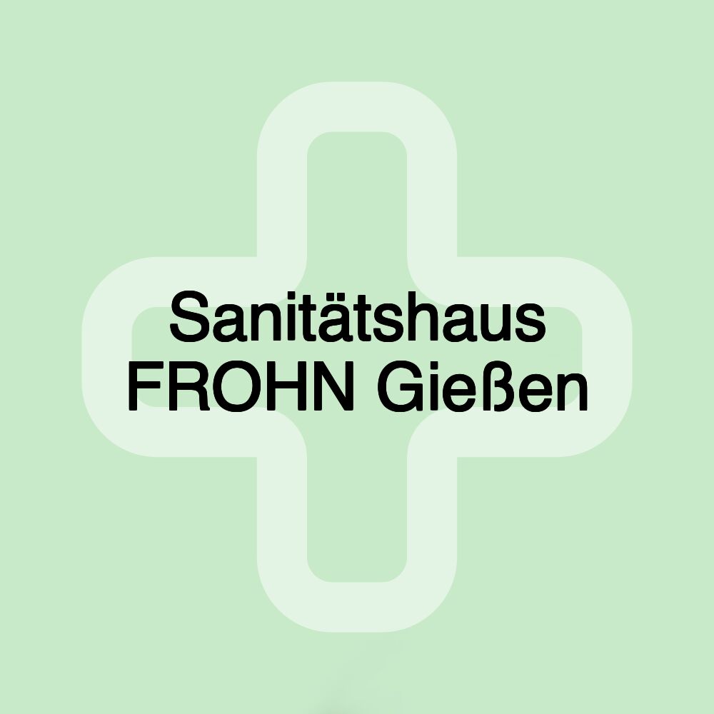 Sanitätshaus FROHN Gießen