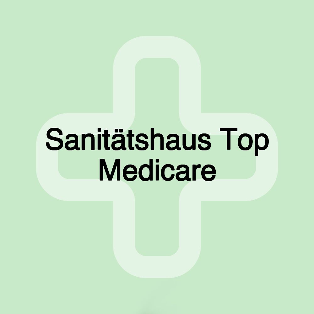 Sanitätshaus Top Medicare