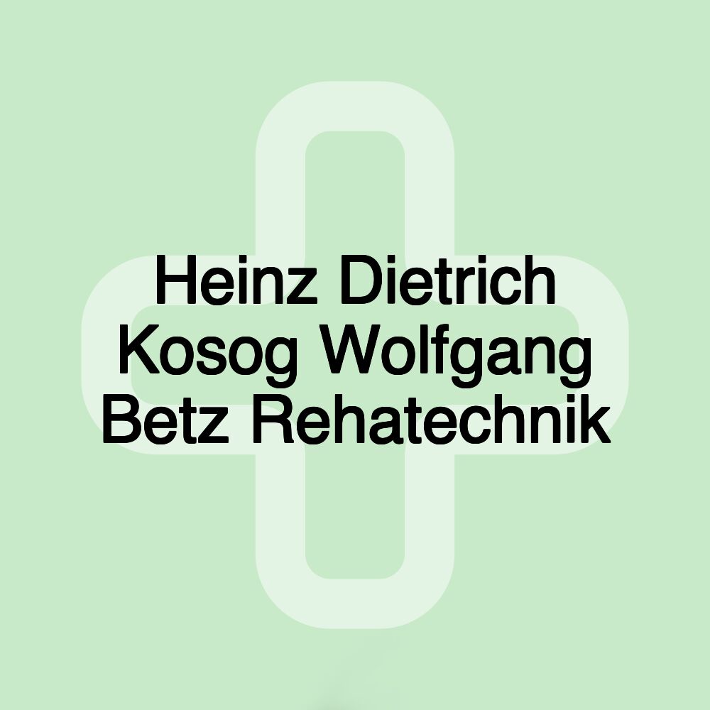 Heinz Dietrich Kosog Wolfgang Betz Rehatechnik