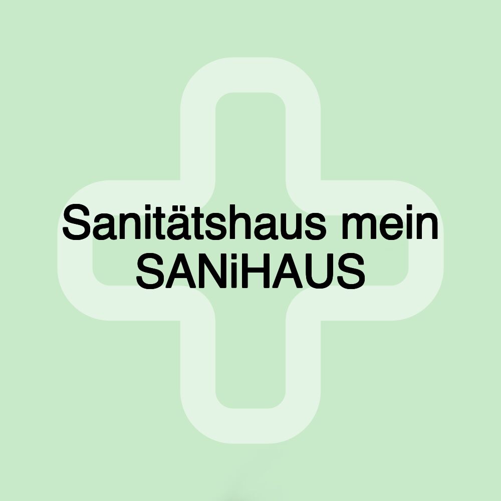 Sanitätshaus mein SANiHAUS