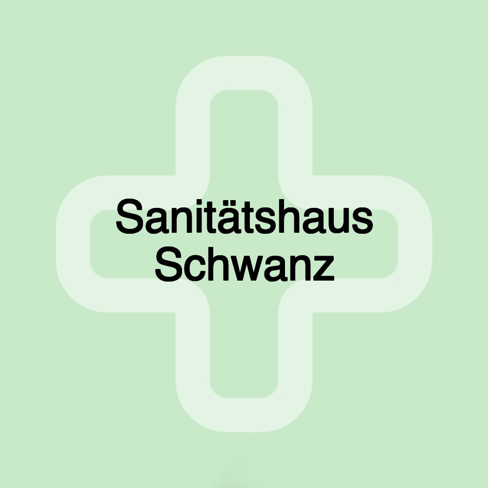 Sanitätshaus Schwanz