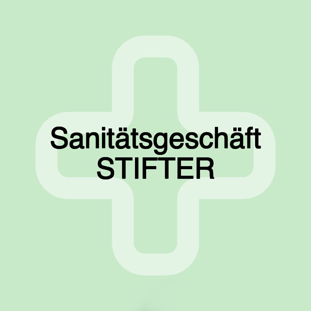 Sanitätsgeschäft STIFTER